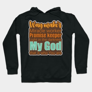 Way maker Miracle worker Christian Hoodie